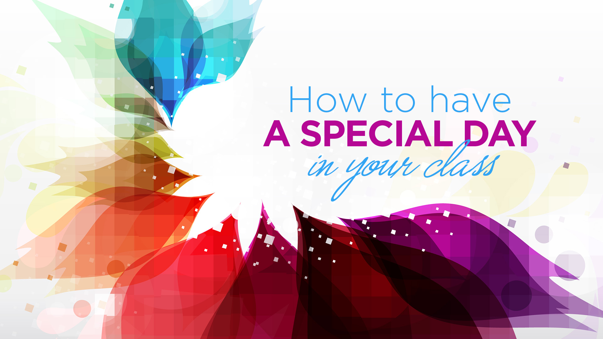How to Have a Special Day in Your Sunday School Class