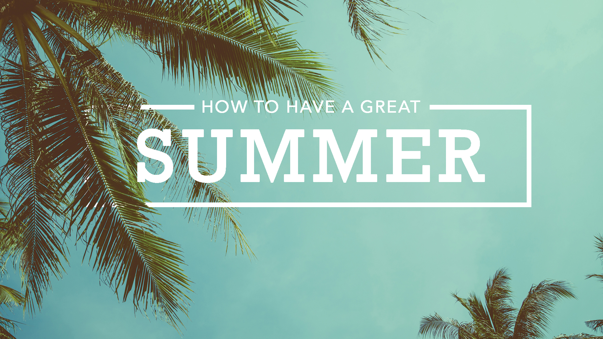 How To Have A Great Summer of Ministry